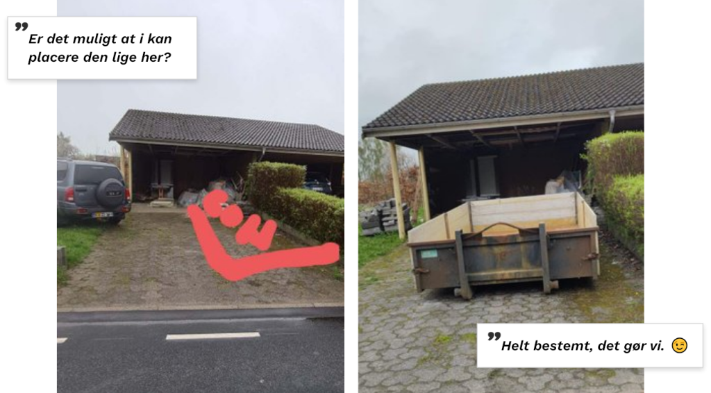 Før og efter: container placeret præcis hvor kunden ønskede